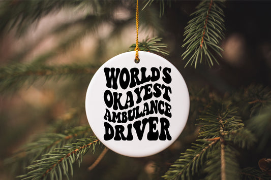 World's Okayest Ambulance Driver Ornament